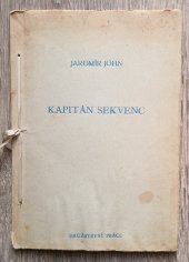 kniha Kapitán Sekvenc Úryvek z díla Honda Cibulků, z kn. Eskamotér Josef, tři milostná romaneta, Družstevní práce 1944