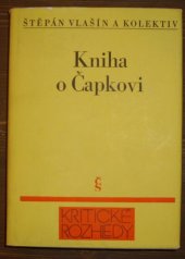 kniha Kniha o Čapkovi kolektivní monografie, Československý spisovatel 1988