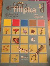 kniha Filipka pro nejmenší 1 přírodovědné hříčky a úkoly, Lipka - školské zařízení pro environmentální vzdělávání 2012