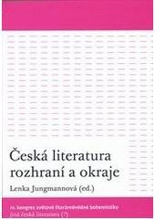 kniha Česká literatura rozhraní a okraje IV. kongres světové literárněvědné bohemistiky Jiná česká literatura (?) : [Praha, 28.6.-3.7.2010], Ústav pro českou literaturu Akademie věd České republiky 2010