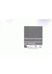 kniha Aplikovaná ekologie katalog znaků krajiny pro architekty, Vysoké učení technické v Brně, Fakulta architektury 2011