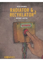 kniha Radiator & Recyklator. 2, - Restart lidstva, Labyrint 2012