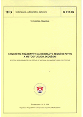 kniha Konkrétní požadavky na odoranty zemního plynu a metody jejich zkoušení = Specific requirements for odour of natural gas and methods for testing : TPG G 918 02 : technická pravidla schválena dne 18.12.2008, GAS 2009