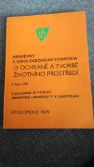 kniha Příspěvky z ideologického symposia o ochraně a tvorbě životního prostředí Olomouc, 7. října 1976, s.n. 1979