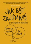 kniha Jak být zajímavý V 10 snadných krocích, BizBooks 2016