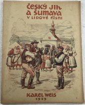 kniha Český jih a Šumava v lidové písni, Národohospodářský sbor jihočeský 1929