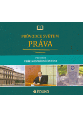 kniha Průvodce světem práva pro obor Veřejnosprávní činnost, Eduko 2021