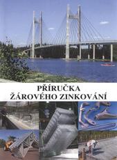 kniha Příručka žárového zinkování, Asociace českých a slovenských zinkoven 2009