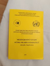 kniha Mezinárodní vztahy očima mladých badatelů sborník z konference : [Praha 22.-24.5.1997], Vysoká škola ekonomická 1997