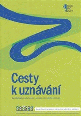 kniha Cesty k uznávání [editoři Daniela Havlíčková, Hana Řádová] - sborník příspěvků z Konference k uznávání neformálního vzdělávání : (2. a 3. litopadu 2011, Praha), Národní institut dětí a mládeže Ministerstva školství, mládeže a tělovýchovy 2012