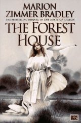 kniha The Forest house prequel of the mist of avalon, Roc 1995