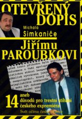 kniha Otevřený dopis Michala Simkaniče Jiřímu Paroubkovi, aneb, 14 důvodů pro trestní stíhání českého expremiéra svět očima České pravice, Michal Simkanič 