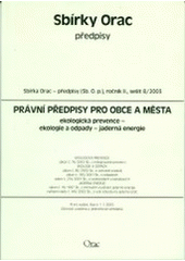 kniha Právní předpisy pro obce a města ekologická prevence, ekologie a odpady, jaderná energie : stav k 1.1.2003, Orac 2003