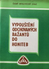 kniha Vypouštění odchovaných bažantů do honiteb, Český myslvecký svaz 1980