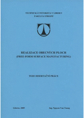 kniha Realizace obecných ploch = Free-form surface manufacturing : teze disertační práce, Technická univerzita v Liberci 2009