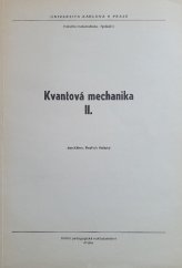 kniha Kvantová mechanika Díl 2. určeno pro posl. fak. matematicko-fyz., SPN 1990