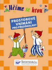 kniha Prostorové vnímání pro předškoláky, Svojtka & Co. 2009