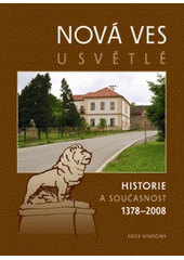 kniha Nová Ves u Světlé historie a současnost 1378-2008, Lika klub 2008