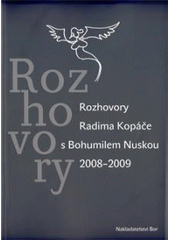 kniha Rozhovory rozhovory Radima Kopáče s Bohumilem Nuskou 2008-2009, Bor 2010
