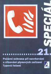 kniha Požární ochrana při navrhování a zřizování plynových zařízení - typová řešení, Agentura ČSTZ 2010