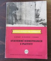 kniha Stavební konstrukce s pletivy Určeno dělníkům a mistrům stavomontážní výroby a technikům projekčních ústavů, SNTL 1958