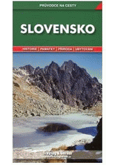 kniha Slovensko podrobné a přehledné informace o historii, kultuře, přírodě a turistickém zázemí Slovenska, Freytag & Berndt 2003