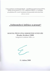 kniha Salmonelové infekce u prasat sborník přednášek odborného semináře, Hradec Králové ... , 11. dubna 2008, Veterinární a farmaceutická univerzita 2008