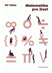 kniha Matematika pro život 7 matematických principů, které formují náš život., Kniha Zlín 2021