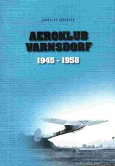 kniha Aeroklub Varnsdorf 1945-1958, Kruh přátel muzea Varnsdorf 2001