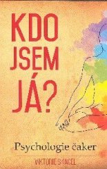 kniha Kdo jsem já?  Psychologie čaker, s.n. 2016