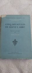 kniha Cinq opuscules de Hafiz-i Abru concernant l'histoire de l'Iran au temps de Tamerlan, Československá akademie věd 1959