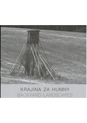 kniha Krajina za humny = Backyard landscapes, Drnka 2012