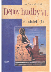 kniha Dějiny hudby VI. - 20. století (1), Euromedia 2006