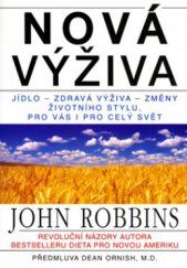 kniha Nová výživa jídlo, zdravá výživa, změny životního stylu, pro vás i pro celý svět, Pragma 2005