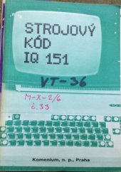 kniha Strojový kód IQ 151 učební pomůcka k počítači IQ 151 pro stř. školy, Komenium 1986