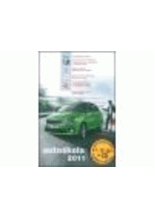 kniha Autoškola 2012. základy konstrukce a údržby osobního automobilu : základy ovládání automobilu : zásady bezpečné jízdy : základy první pomoci, Business Media CZ 2011