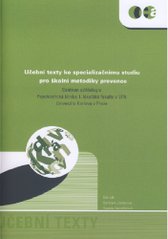 kniha Učební texty ke specializačnímu studiu pro školní metodiky prevence, Centrum adiktologie Psychiatrické kliniky 1. lékařské fakulty a VFN, Univerzita Karlova 2007