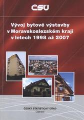 kniha Vývoj bytové výstavby v Moravskoslezském kraji v letech 1998 až 2007, Český statistický úřad 2008