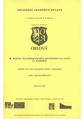 kniha Rozvoj psychosociálních dovedností na cestě za kariérou, Obchodní akademie Orlová 2007