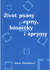 kniha Život psaný rýmy, básničky i šprýmy, Tribun EU 2008