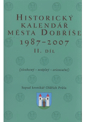 kniha Historický kalendář města Dobříše II. - 1987-2007 - (všeobecný - neúplný - orientační), Městský úřad Dobříš 2008