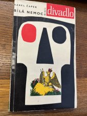 kniha Bílá nemoc drama o 3 aktech ve 14 obrazech, Orbis 1962