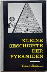 kniha Kleine Geschichte der Pyramiden, VEB Verlag der Kunst Dresden 1965