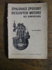 kniha Spalovací způsoby Dieslových motorů bez kompresoru příručka pro techniky a studující průmyslových škol, I.L. Kober 1944