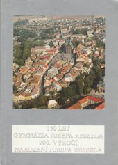 kniha Oslavy 130 let gymnázia a 200. výročí narození Josefa Ressela [Sborník], Město Chrudim 1993