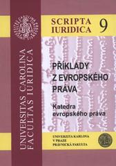 kniha Příklady z evropského práva, Univerzita Karlova, Právnická fakulta 2010