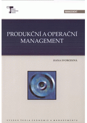 kniha Produkční a operační management, Vysoká škola ekonomie a managementu 2008