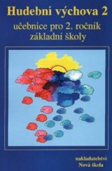 kniha Hudební výchova 2 učebnice pro 2. ročník základní školy, Nová škola 