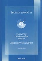 kniha Škola a zdraví pro 21. století, 2010 zdravotně znevýhodněná rodina, aneb, klopýtání životem, Masarykova univerzita ve spolupráci s MSD 2010