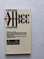 kniha Stalo se v zoo, Kdo se bojí Virginie Woolfové?, Pískoviště, Americký sen, Orbis 1964